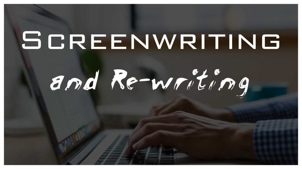 Screenwriting and Re-Writing