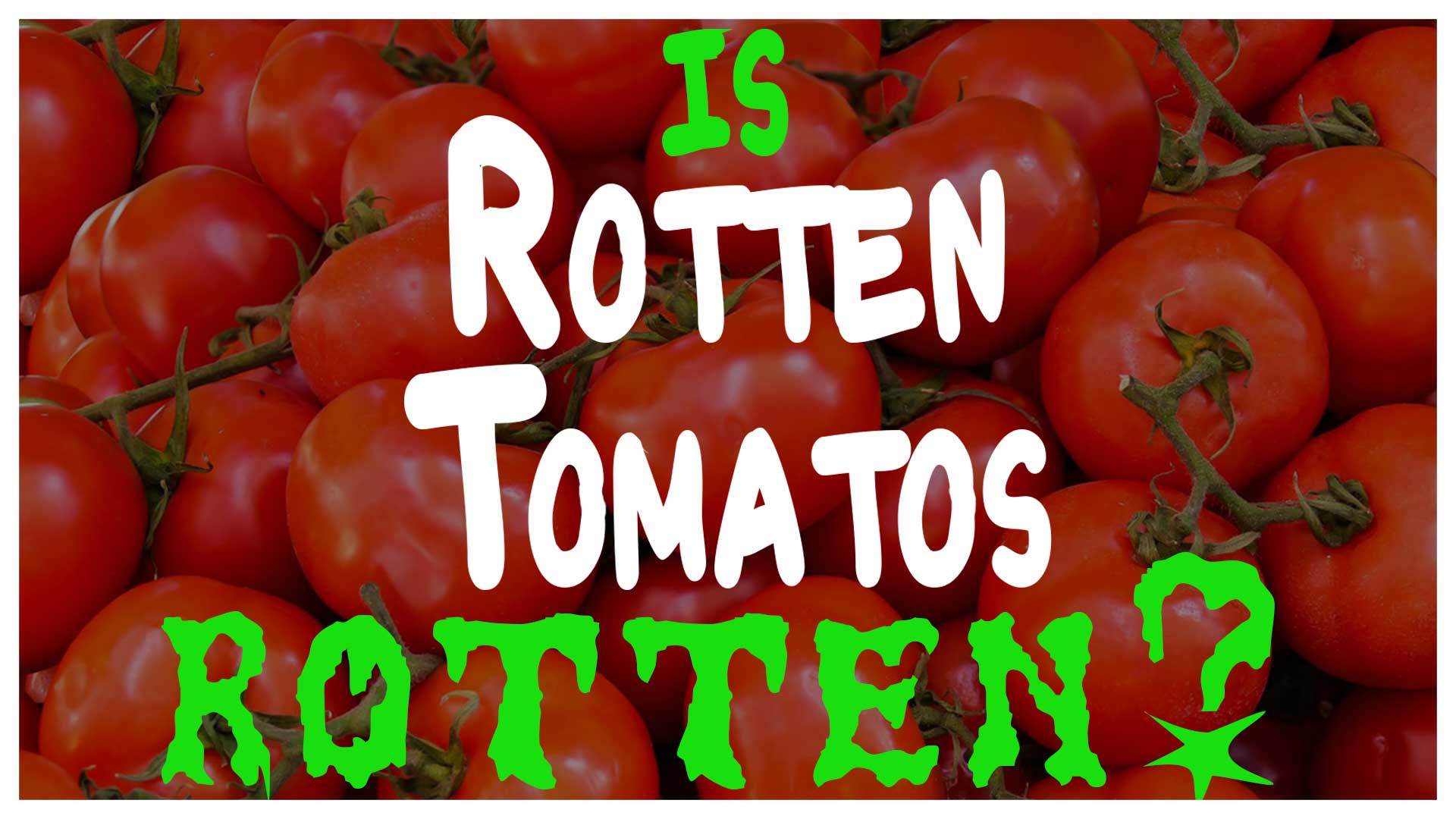 Is Rotten Tomatoes Rotten? - Triple Zero Films