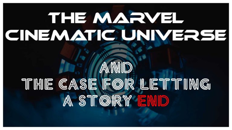 The Marvel Cinematic Universe and the Case for Letting a Story End